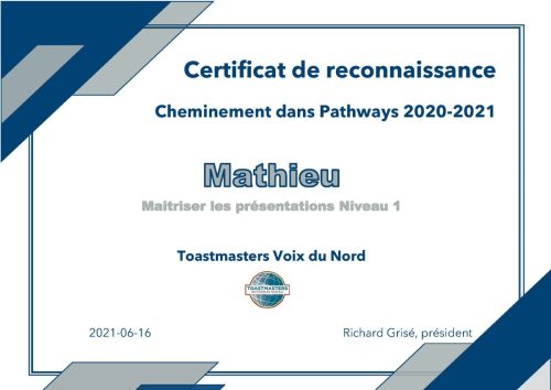 Certificat de reconnaissance Cheminement dans Pathways 2020-2021 Mathieu Maitriser les résentationsNiveau 1 Toastmasters Voix du Nord
